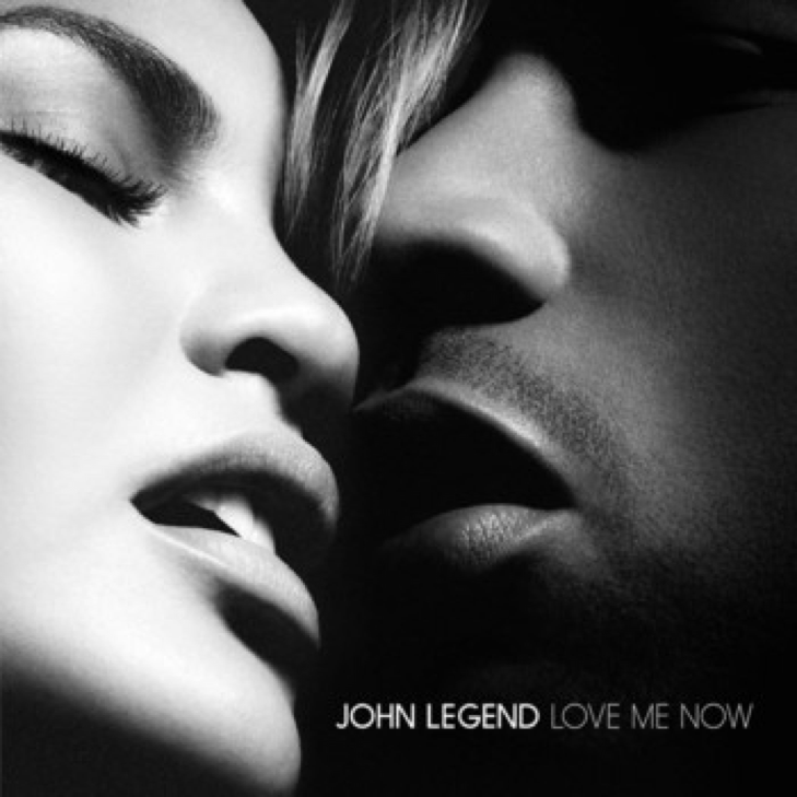 John Legend’s “Love Me Now”